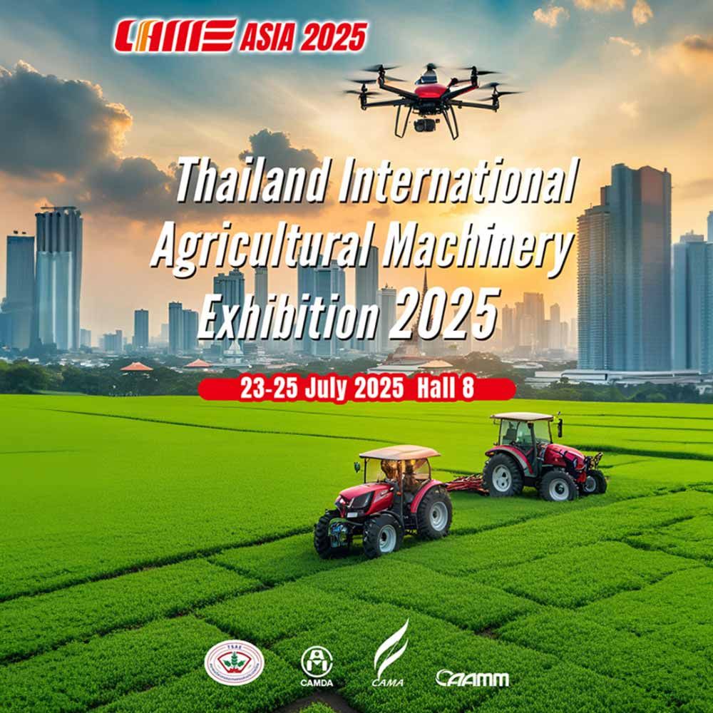 CIAME Asia 2025 – Thailand Hosts International Agricultural Machinery Expo